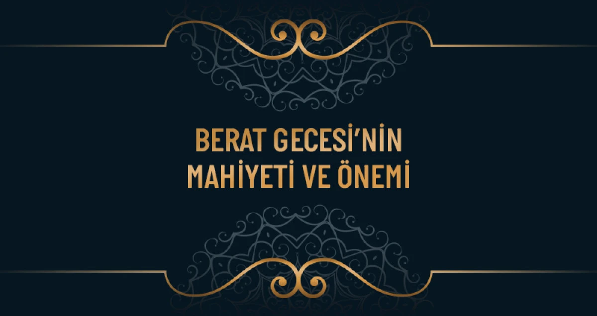 Berat Kandili Nedir? Berat Gecesinin &Ouml;nemi ve Fazileti