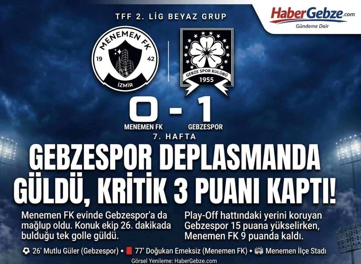 G&Uuml;ZİDE GEBZESPOR MENEMEN DEPLASMANINDA ALTIN DEĞERİNDE 3 PUANLA G&Uuml;LD&Uuml;!