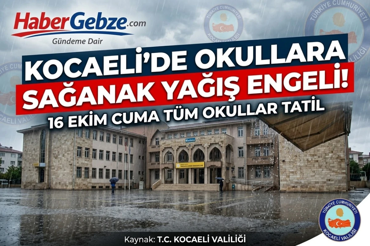 Kocaeli&rsquo;de Okullara Olumsuz Hava Koşulları Engeli: 16 Ekim Cuma G&uuml;n&uuml; Eğitime 1 G&uuml;n Ara Verildi!