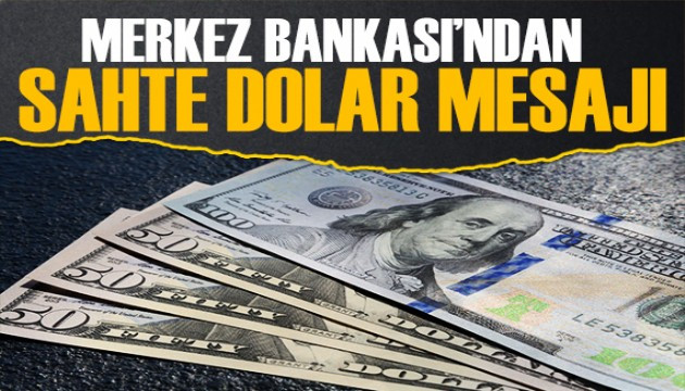 Merkez Bankası’ndan sahte dolar uyarısı: Bankalar Birliğini bilgilendirdik